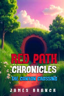 Red Path Chronicles: The Canyon Crossing