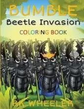 Bumble: Beetle Invasion Coloring Book: The Adventures of Bumble the Bee Book 2