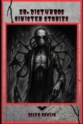 Dr.Disturbos Sinister Stories