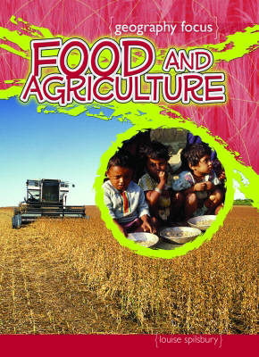 Geography Focus: Food and Agriculture: how we use the land