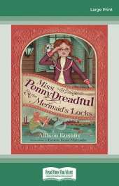 Miss Penny Dreadful and the Mermaid's Locks (Book 3)