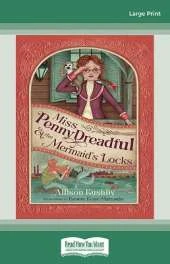 Miss Penny Dreadful and the Mermaid's Locks (Book 3)