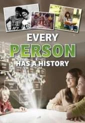 Every Person Has a History