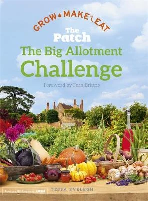 The Big Allotment Challenge: The Patch - Grow Make Eat
