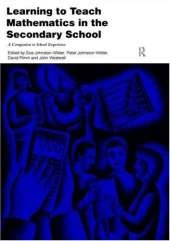 Learning to Teach Mathematics in the Secondary School: A Companion to School Experience