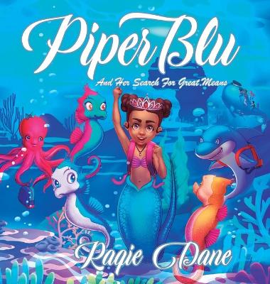 Piper Blu: And Her Search For Great Means