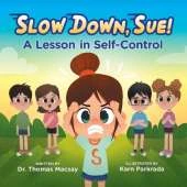Slow Down, Sue!: A Lesson in Self-Control