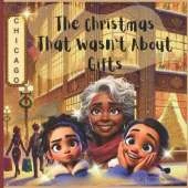 The Christmas That Wasn't About Gifts: A Heartwarming Children's Book About the Real Meaning of Christmas, Exploring Emotions & Feelings, and Providing Educational Lessons for Kids.