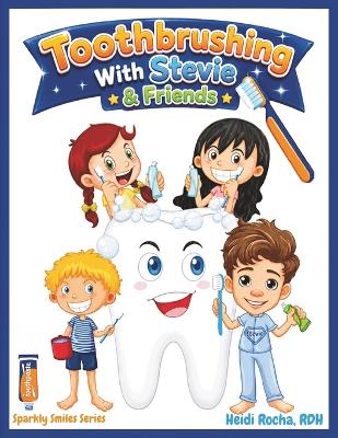 Toothbrushing With Stevie & Friends: Discover The Secret To SPARKLY SMILES