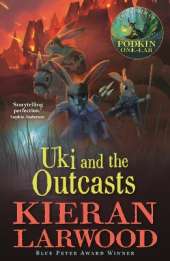 Uki and the Outcasts: The fourth in The World of Podkin One-Ear series