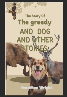 The Greedy Dog and Other Stories(for Kids)