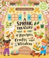 Little Country Cottage: A Spring Treasury of Recipes, Crafts and Wisdom