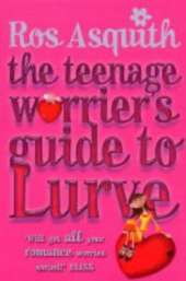 TEENAGE WORRIERS GUIDE TO LURVE