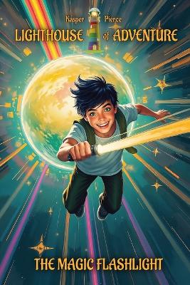The Magic Flashlight: Fantasy children's books middle-grade for readers ages 8-10