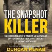 The Snapshot Killer: The shocking true story of predator and serial killer Christopher Wilder - from Sydney's beaches to America's Most Wanted