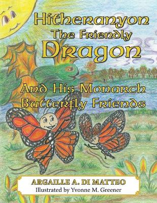 Hitheranyon the Friendly Dragon: And His Monarch Butterfly Friends