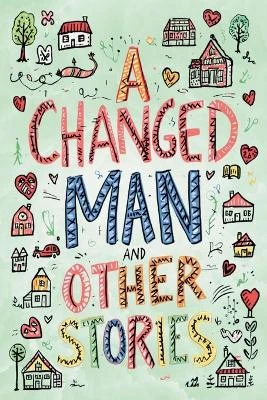 The Easy-to-Read Version of A Changed Man and Other Stories