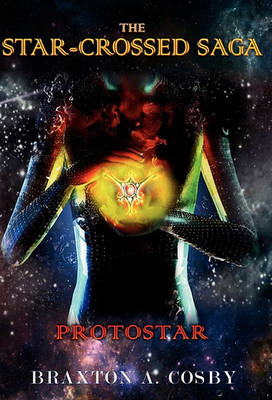 The StarCrossed Saga: ProtoStar