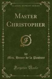 Master Christopher (Classic Reprint)