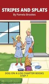 Stripes and Splats Chapter Book: Decodable Chapter Book Series for Students Learning to Read. For Developing Readers and Students with Dyslexia. (Step 7-Three-Letter Blends and up to Six Sounds in a Word)