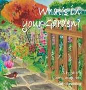 What's in Your Garden?: A Book for Young Explorers