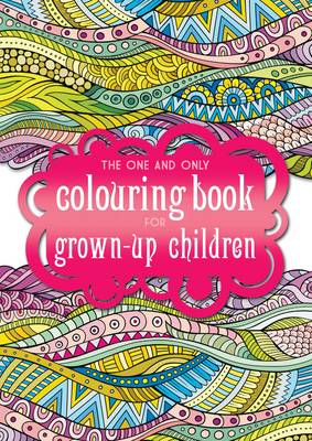 The One and Only Coloring Book for Grown-Up Children
