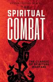 The Spiritual Combat: The Classic Manual on Spiritual Warfare