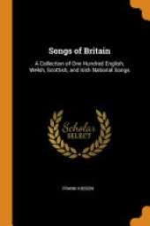 Songs of Britain: A Collection of One Hundred English, Welsh, Scottish, and Irish National Songs