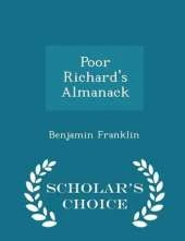 Poor Richard's Almanack - Scholar's Choice Edition