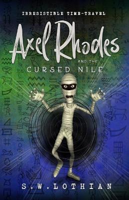 Axel Rhodes and the Cursed Nile: Axel Rhodes - Book 2