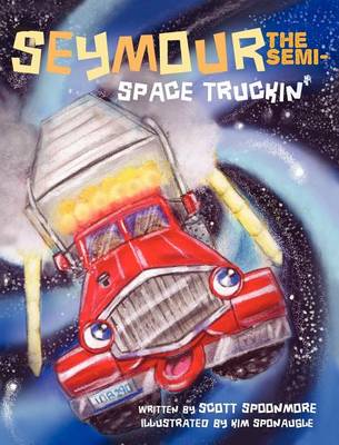 Seymour the Semi- Space Truckin'