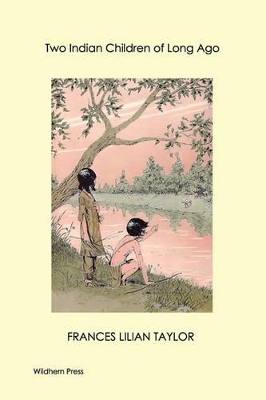 Two Indian Children of Long Ago (Illustrated Edition)
