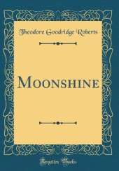 Moonshine (Classic Reprint)