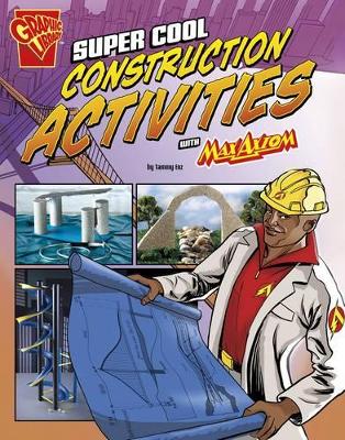 Max Axiom Science and Engineering Activities Super Cool Construction Activities with Max Axiom