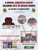 Cut and Glue Crafts (A special Christmas advent calendar with 25 advent houses - All you need to celebrate advent): An alternative special Christmas advent calendar: Celebrate the days of advent using 25 fillable DIY decorated paper houses