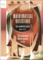Mathematical Reflections: Two Wonderful Years (2016-2017)