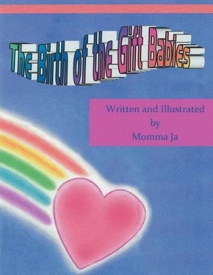 The Birth Of The Gift Babies