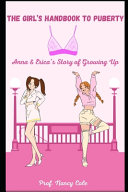 The Girl's Handbook to Puberty: Anna & Erica's Story of Growing Up
