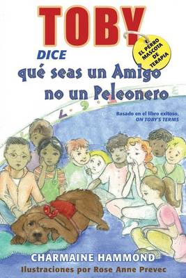 Toby, El Perro Mascota de Terapia, Dice Que Seas Un Amigo No Un Peleonero