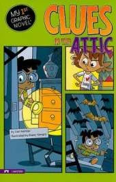 My First Graphic Novel Clues in the Attic