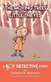 The Moving Trees and Little Thieves: A Boy Detective Story