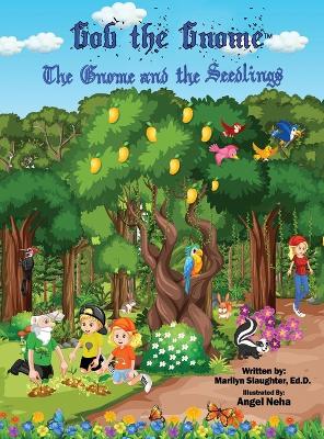Gob the Gnome: The Gnome and the Seedlings