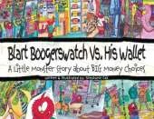 Blart Boogerswatch Vs His Wallet: A Little Monster Story About Big Money Choices (A Financial Literacy Book for Kids Ages 8-10)