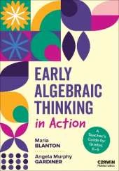 Early Algebraic Thinking in Action: A Teacher′s Guide for Grades K–5