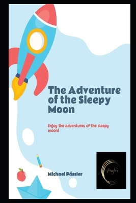 The Adventure of the Sleepy Moon: dream and fall a sleep together with the Sleepy Moon
