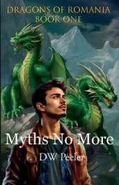 Dragons of Romania: Book 1: Myths No More