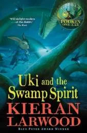 Uki and the Swamp Spirit: The fifth in The World of Podkin One-Ear series