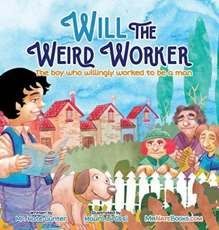 Will the Weird Worker: The boy who willingly worked to become a young man.