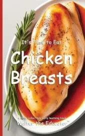 It's Time to Eat Chicken Breasts