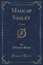 Madcap Violet: A Novel (Classic Reprint)